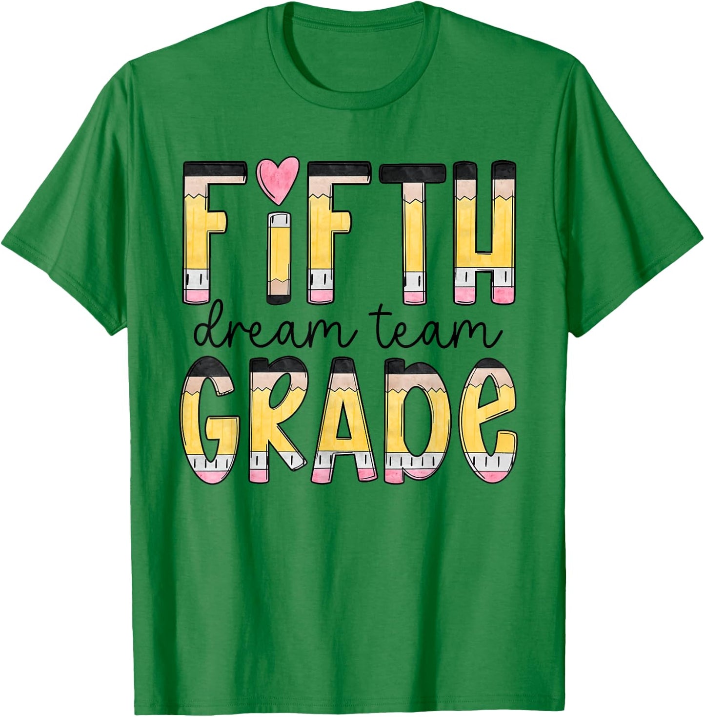 Fifth Grade Dream Team Back To School 5th Grade Teacher Women Girls Kids T-Shirt - T-Shirt | Irish Green