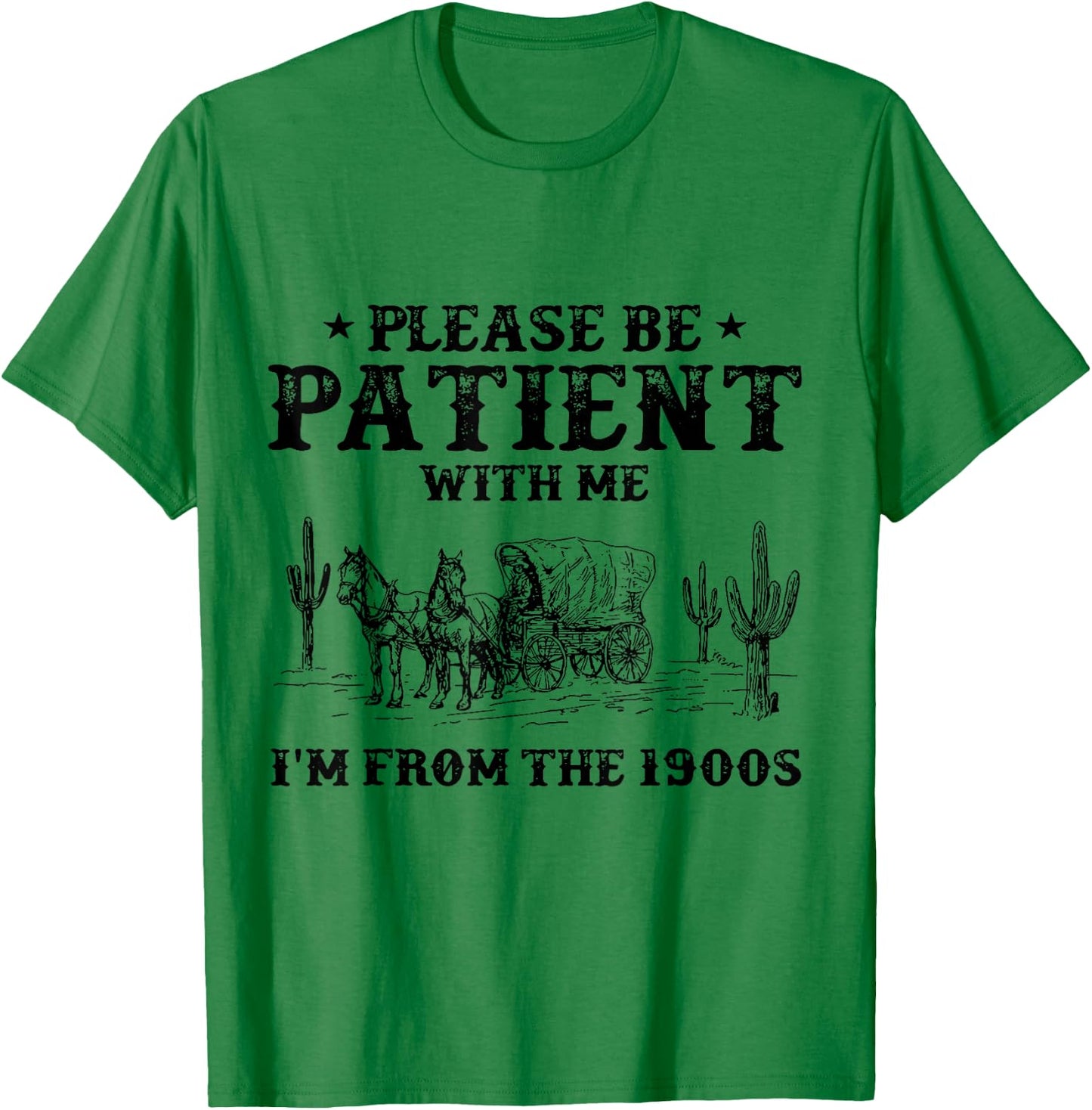 Please Be Patient with Me I'm From the 1900s vintage trendy T-Shirt - T-Shirt | Irish Green