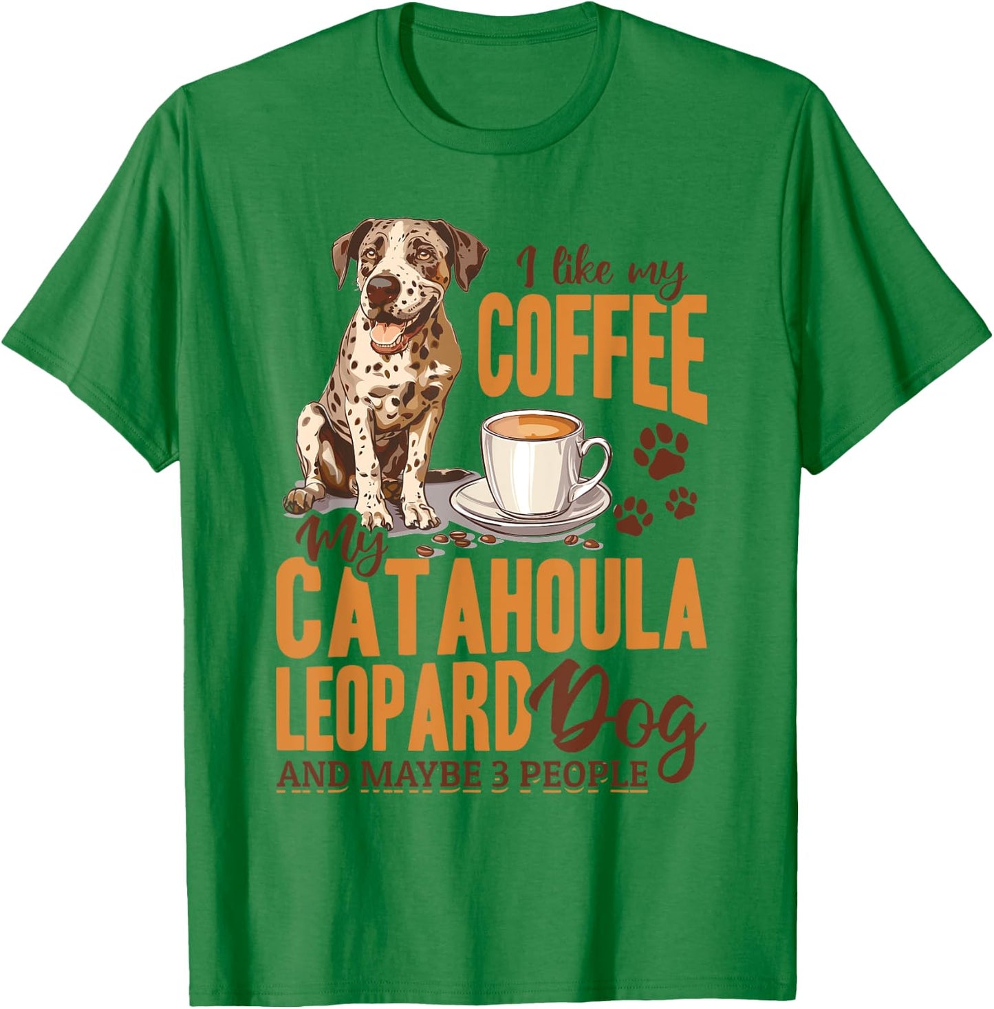 Catahoula Leopard Dog Dog Breed I like coffee my Catahoula T-Shirt - T-Shirt | Irish Green