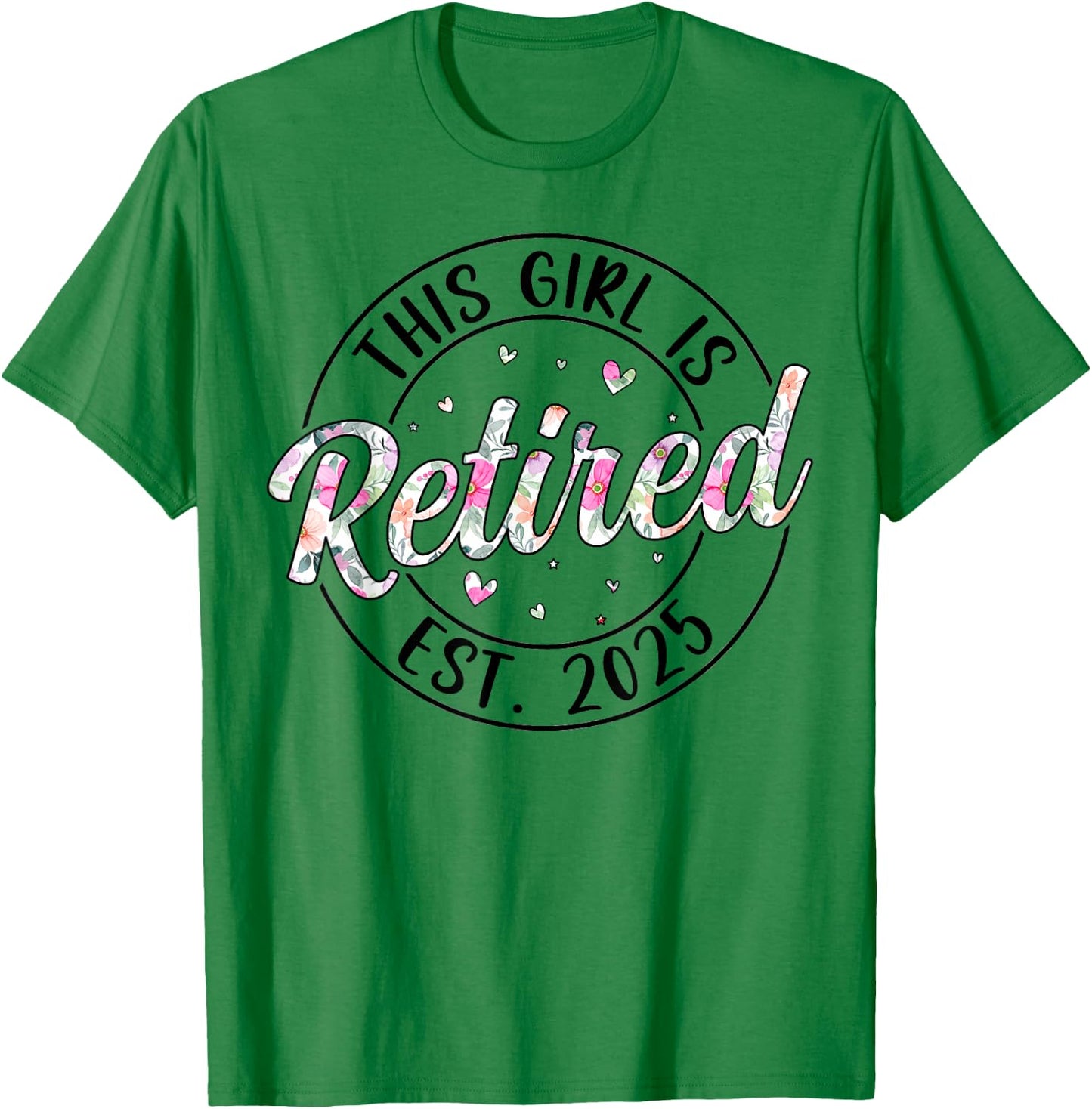 This Girl Is Retired Est. 2025 Retirement Mom Women T-Shirt - T-Shirt | Irish Green