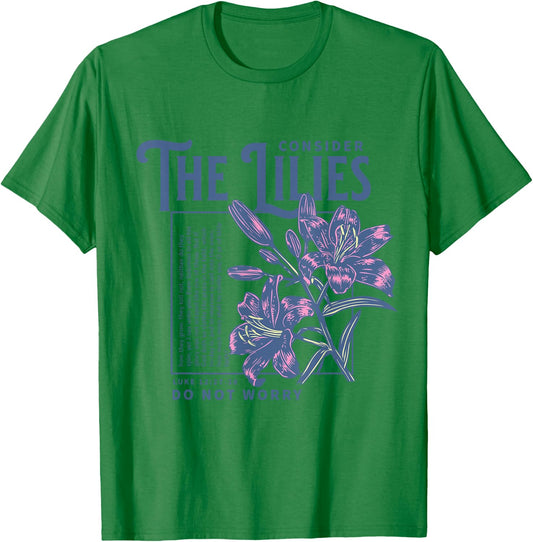 Consider the Lilies Christian Bible Scripture Luke 12:27-28 T-Shirt - T-Shirt | Irish Green
