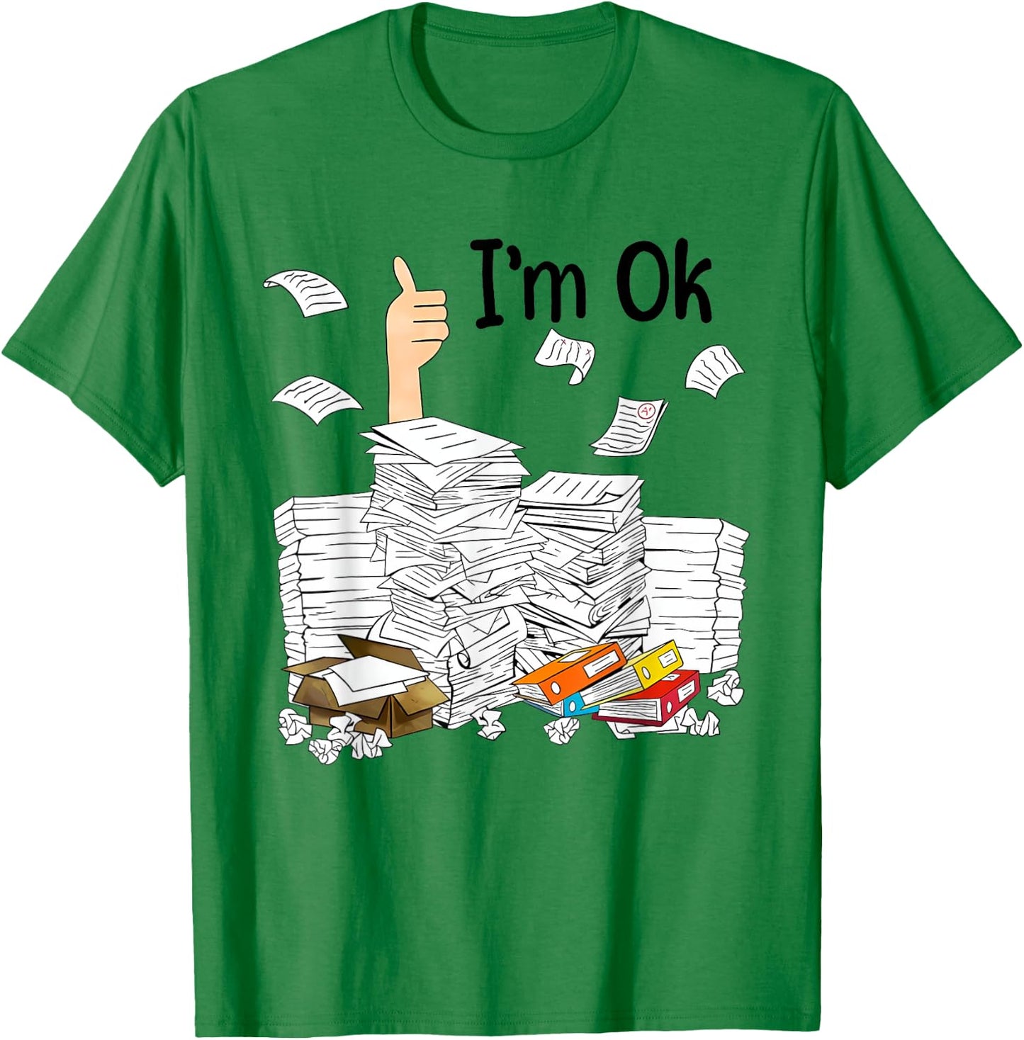 I'm ok Grading Papers Teacher life T-Shirt - T-Shirt | Irish Green