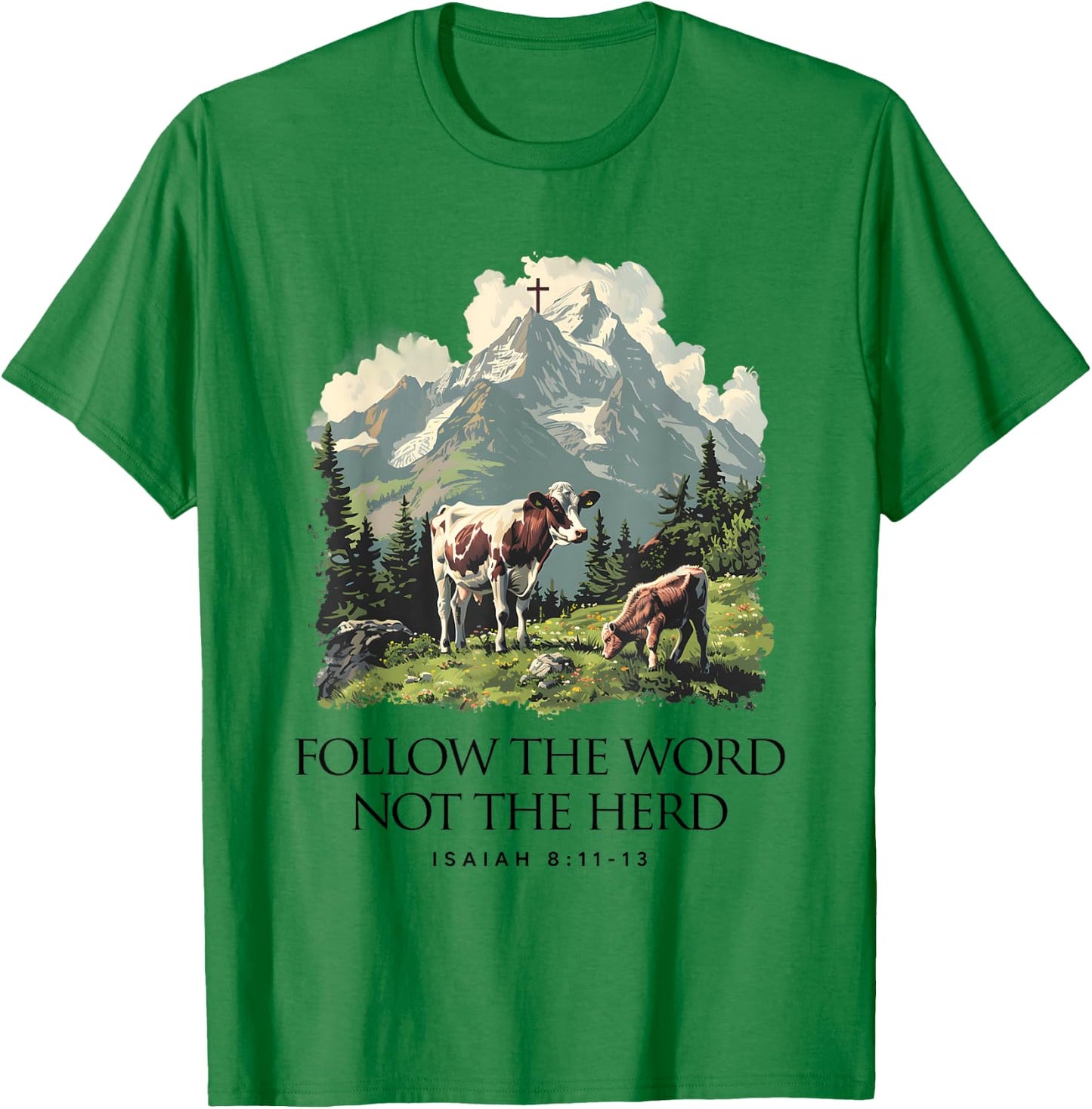 Follow The Word Not The Herd Isaiah 8:11-13 Jesus Christian T-Shirt - T-Shirt | Irish Green