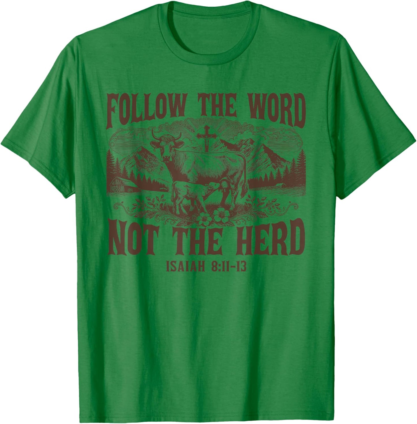 Follow The Word Not The Herd Isaiah 8:11 Christian Country T-Shirt - T-Shirt | Irish Green