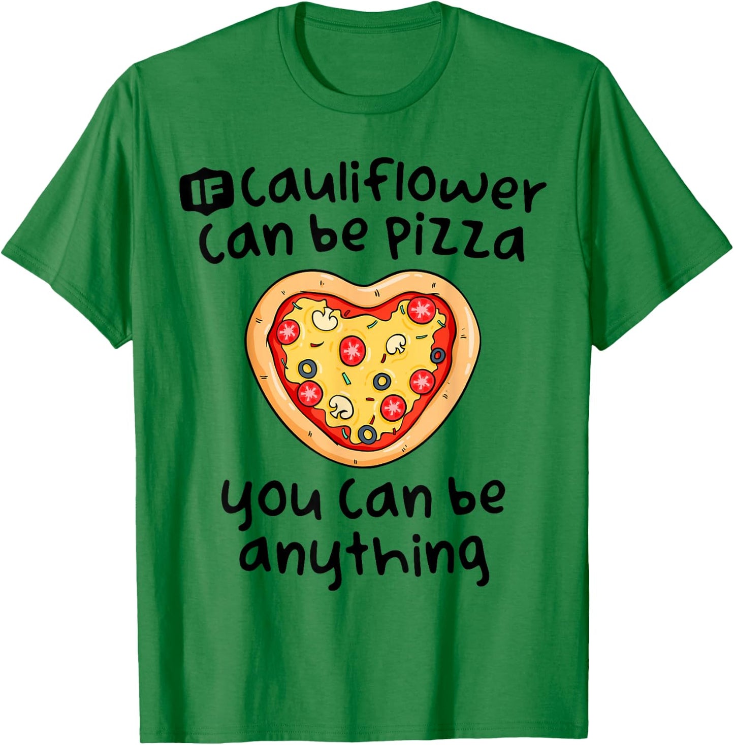 Funny Vegan Gifts Women Cauliflower Pizza Shirt Be Anything T-Shirt - T-Shirt | Irish Green