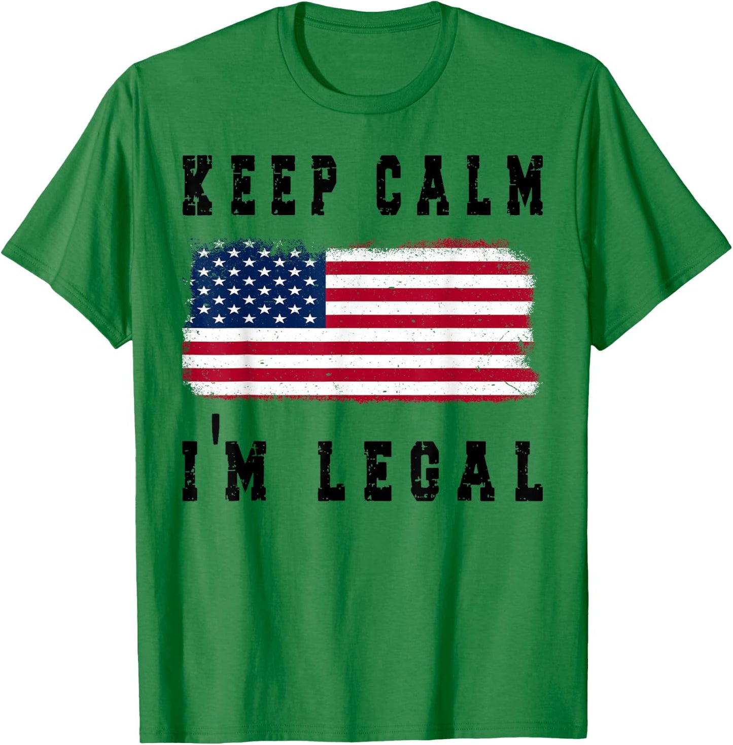 Keep Calm I'm Legal America Flag T-Shirt - T-Shirt | Irish Green