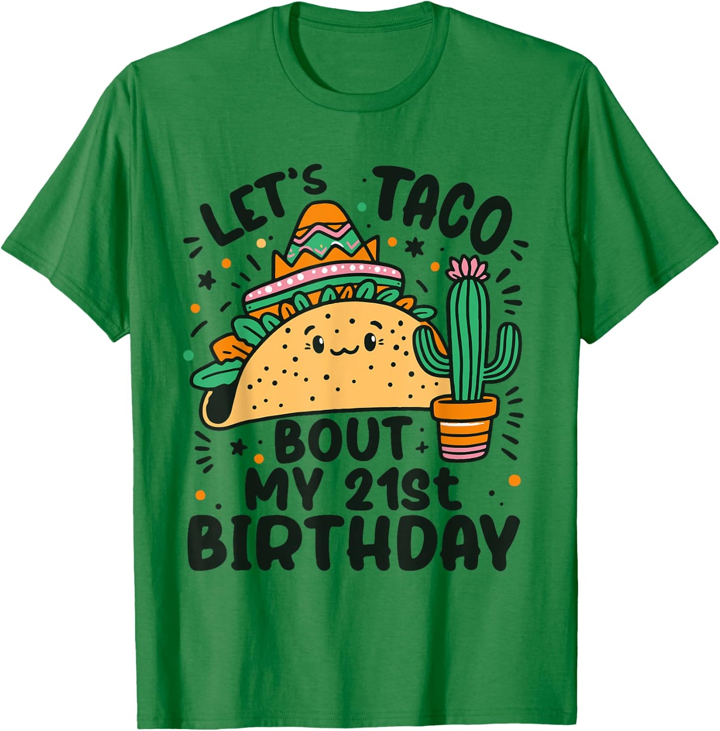 Let's Taco Bout My 21st Birthday Mexican Party Boys Men kids T-Shirt - T-Shirt | Irish Green