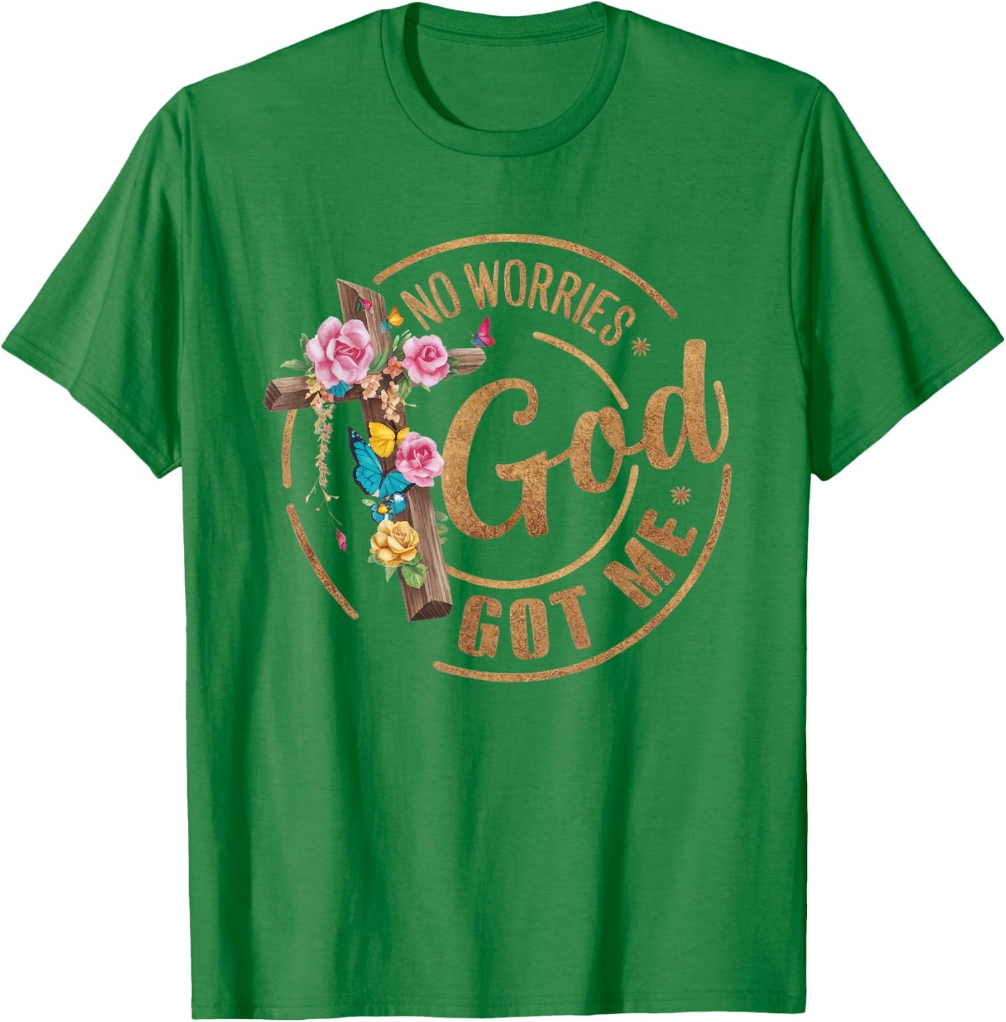 No Worries God's got Me! Bible, Happy Christian Woman T-Shirt - T-Shirt | Irish Green