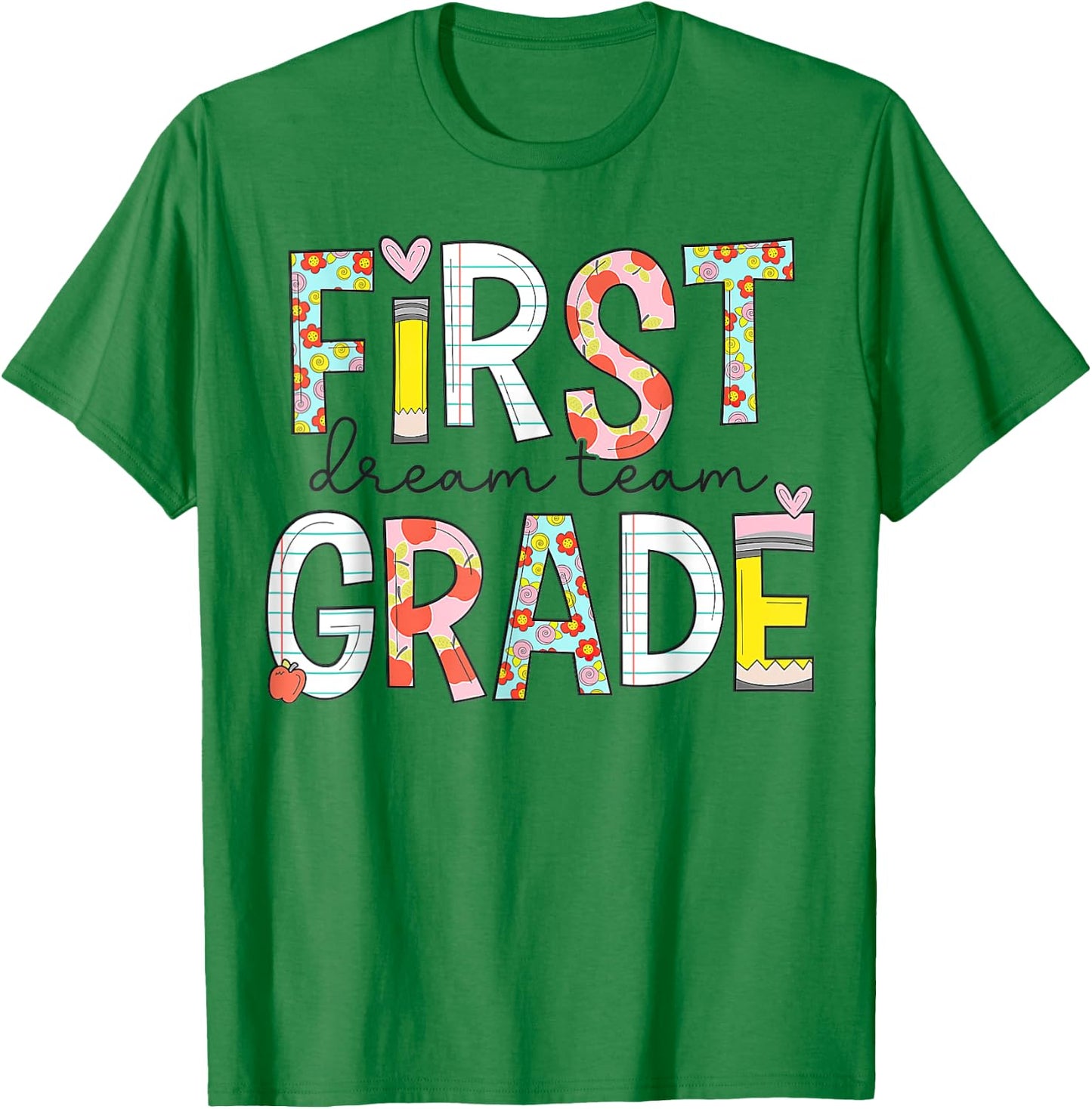 First Grade Dream Team 1st grade Teacher First Day Of School Women Girls Kids T-Shirt - T-Shirt | Irish Green