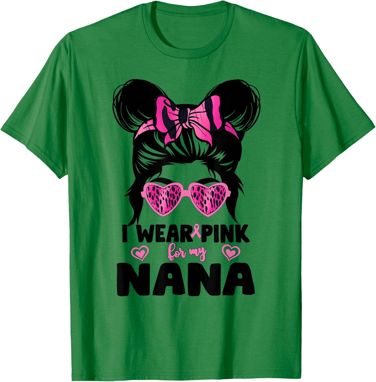 I Wear Pink For My Nana Messy Bun Breast Cancer Awareness T-Shirt - T-Shirt | Irish Green