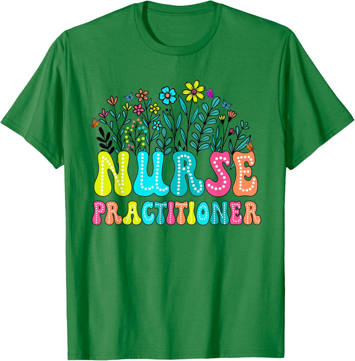 Nurse Practitioner Week Groovy Wildflower Appreciation Day T-Shirt - T-Shirt | Irish Green