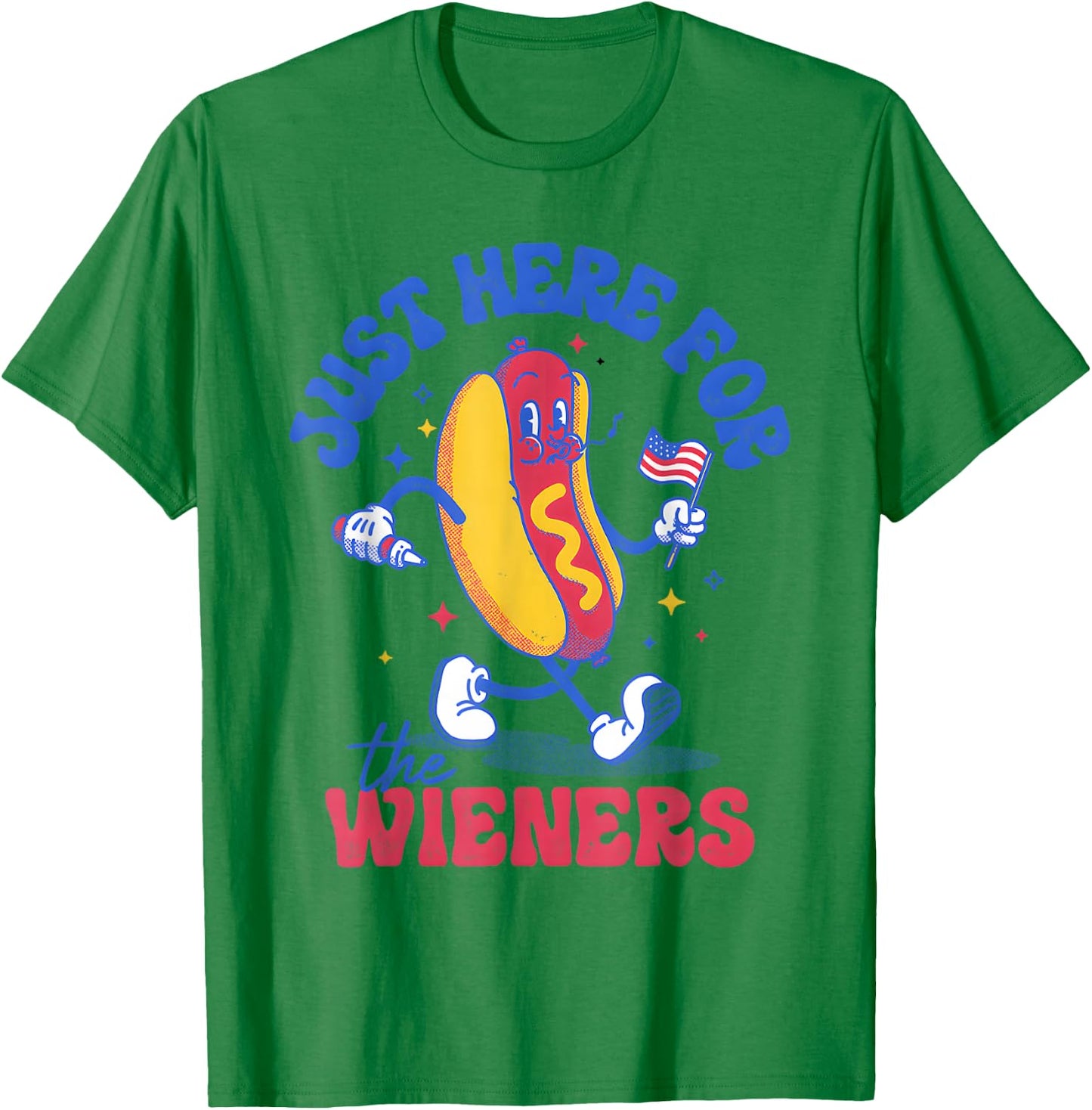 Hot Dog I'm Just Here for The Wieners Funny Fourth of July T-Shirt - T-Shirt | Irish Green