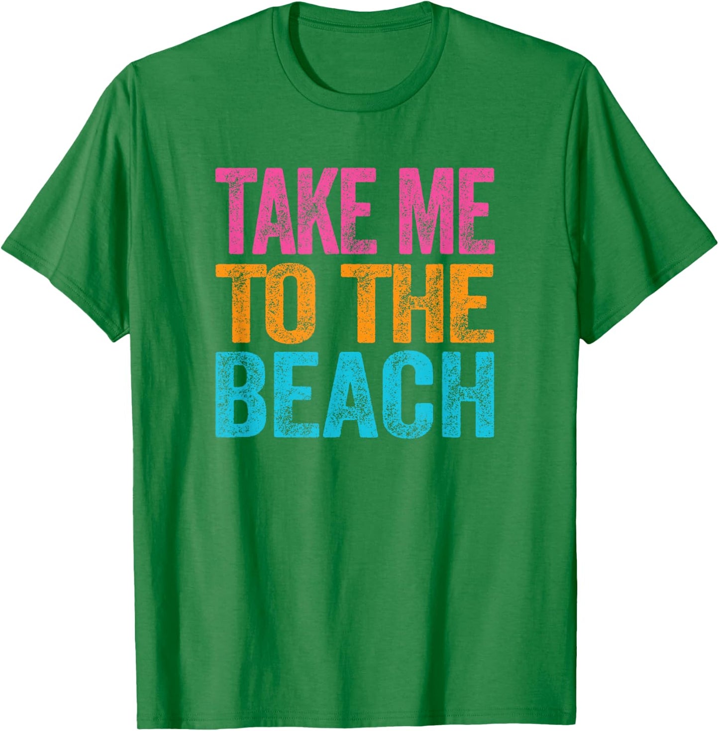 Take Me to the Beach Funny Vacation Quote Girls Retro T-Shirt - T-Shirt | Irish Green