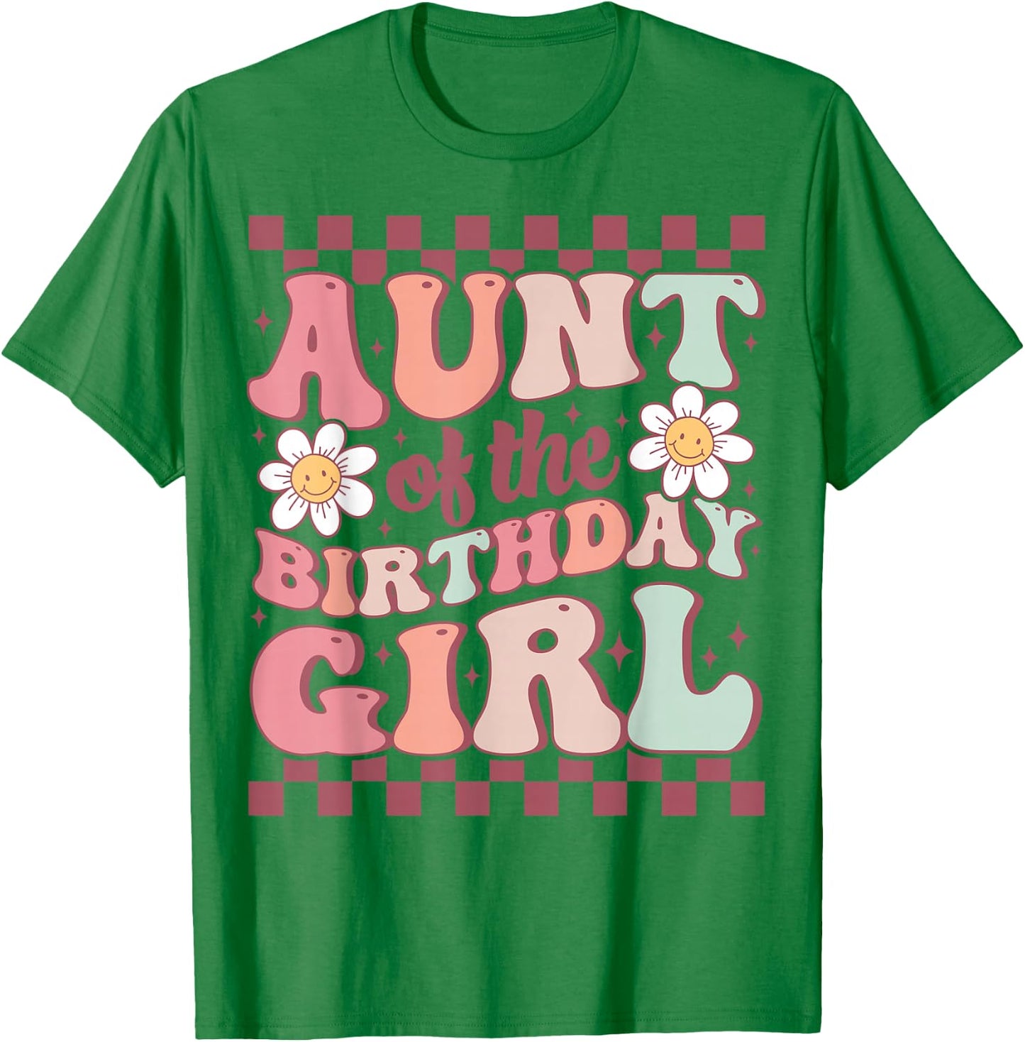 Aunt of The Birthday Girl Cute Family Groovy Birthday Party T-Shirt - T-Shirt | Irish Green