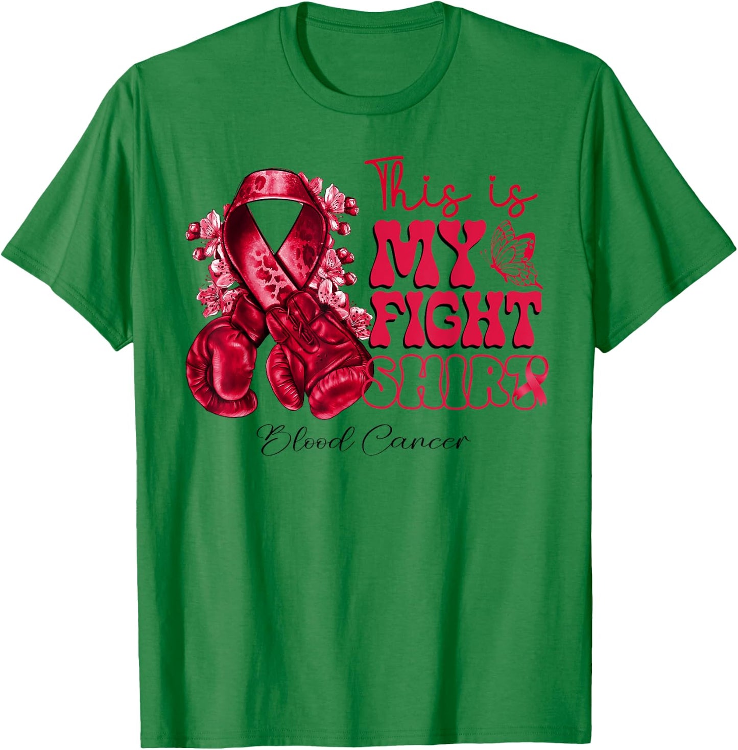 This Is My Fight Blood Cancer Blood Cancer Warrior T-Shirt - T-Shirt | Irish Green