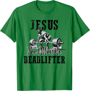 Jesus The Ultimate Deadlifter Workout Gym and Faith T-Shirt - T-Shirt | Irish Green