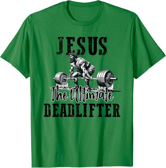 Jesus The Ultimate Deadlifter Workout Gym and Faith T-Shirt - T-Shirt | Irish Green