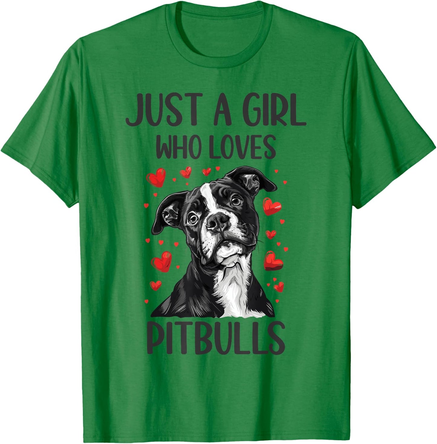 Just a Girl Who Loves Pitbulls Funny Pitbull Dog Owner T-Shirt - T-Shirt | Irish Green