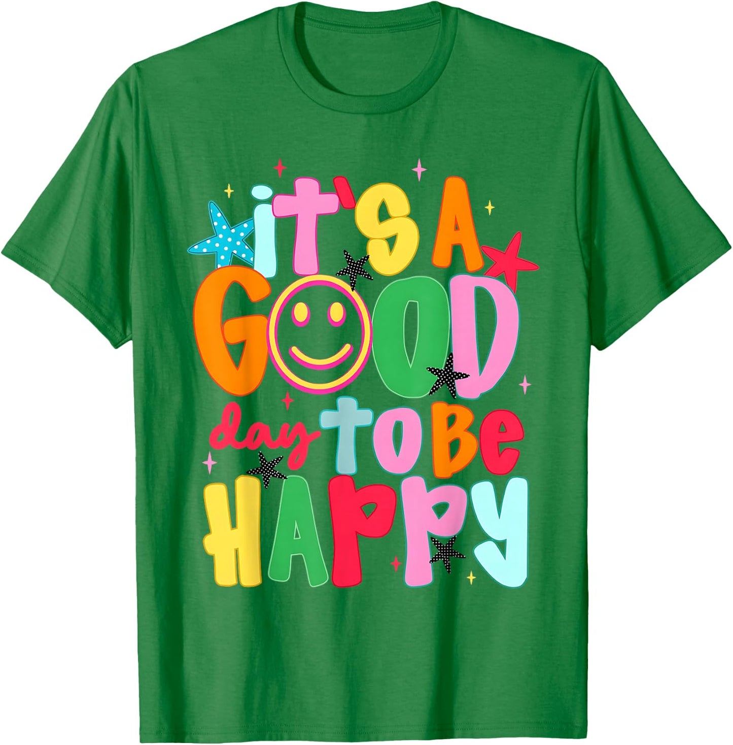 It's A Good Day to Be Happy Men Women Kid Smile Face T-Shirt - T-Shirt | Irish Green