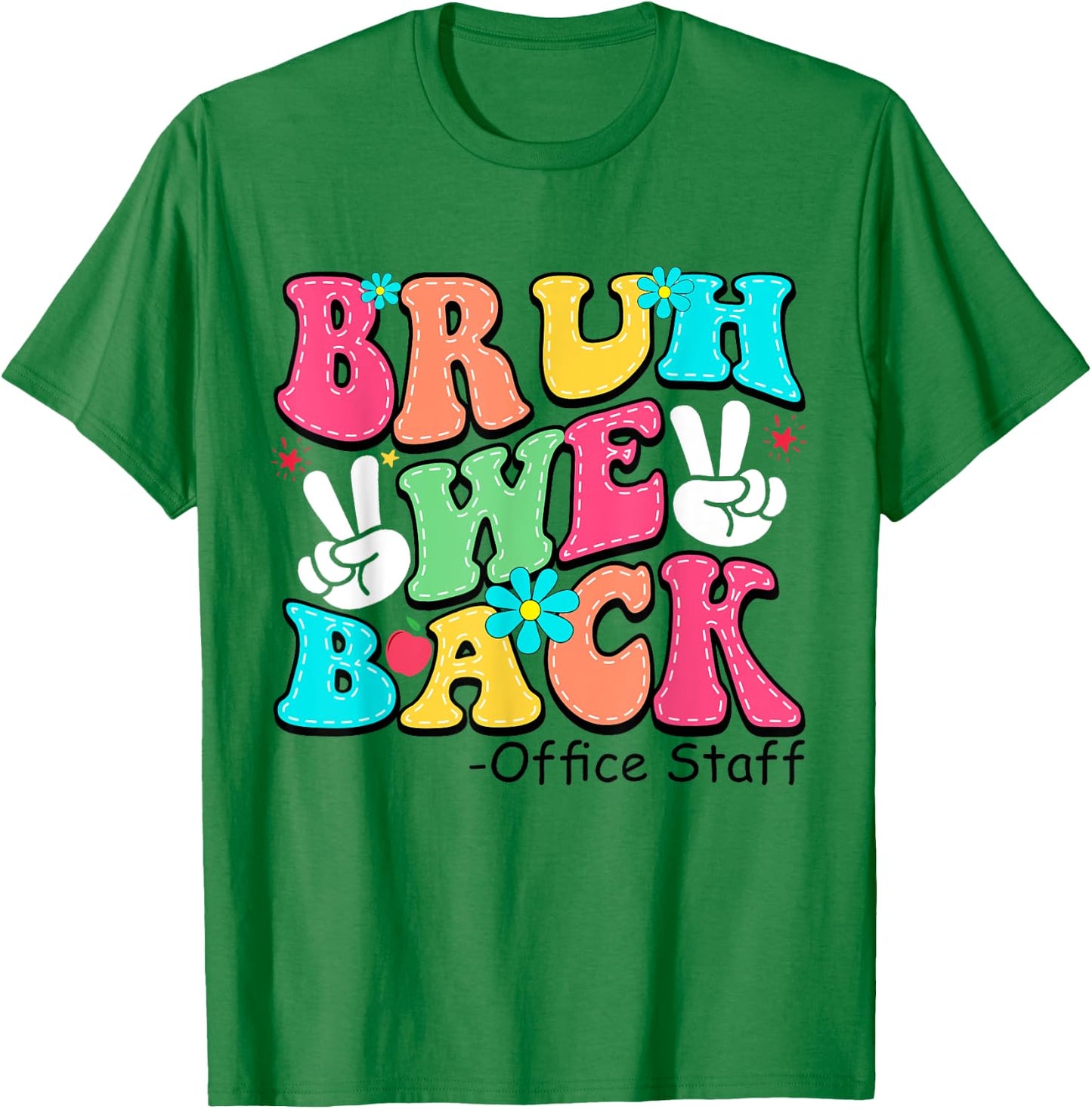 Bruh We Back Office Staff Happy First Day Of School T-Shirt - T-Shirt | Irish Green