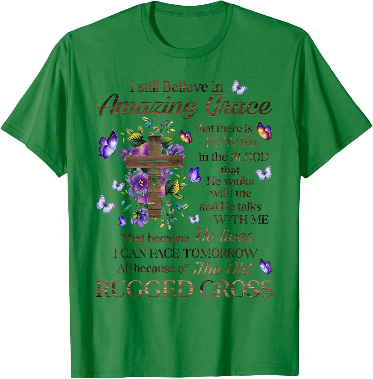 I Still Believe In Amazing Grace Jesus Christian T-Shirt - T-Shirt | Irish Green