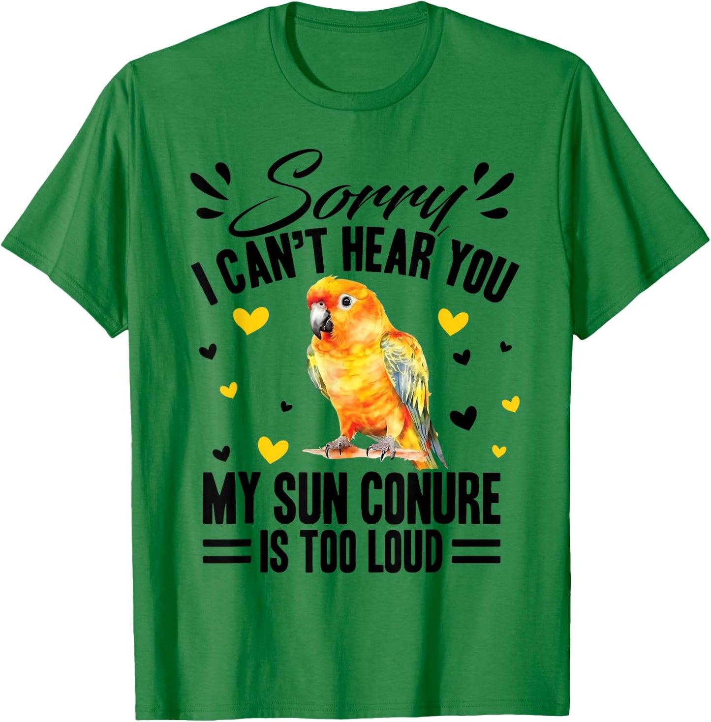 Sun Conure Bath Sunconure Sun Conure Food Sun Conures T-Shirt - T-Shirt | Irish Green