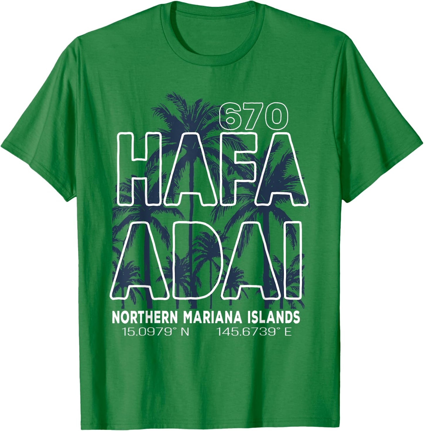 Hafa Adai 670 Mariana Islands - Saipan T-Shirt - T-Shirt | Irish Green