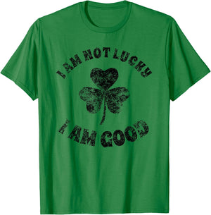 Vintage I'm Not Lucky I'm Good St Patricks Day Shamrock T-Shirt - T-Shirt | Irish Green