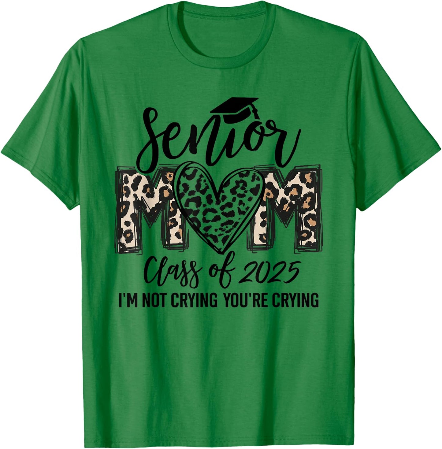 Senior Mom Class of 2025 Senior Mama 2025 Leopard Graduation T-Shirt - T-Shirt | Irish Green