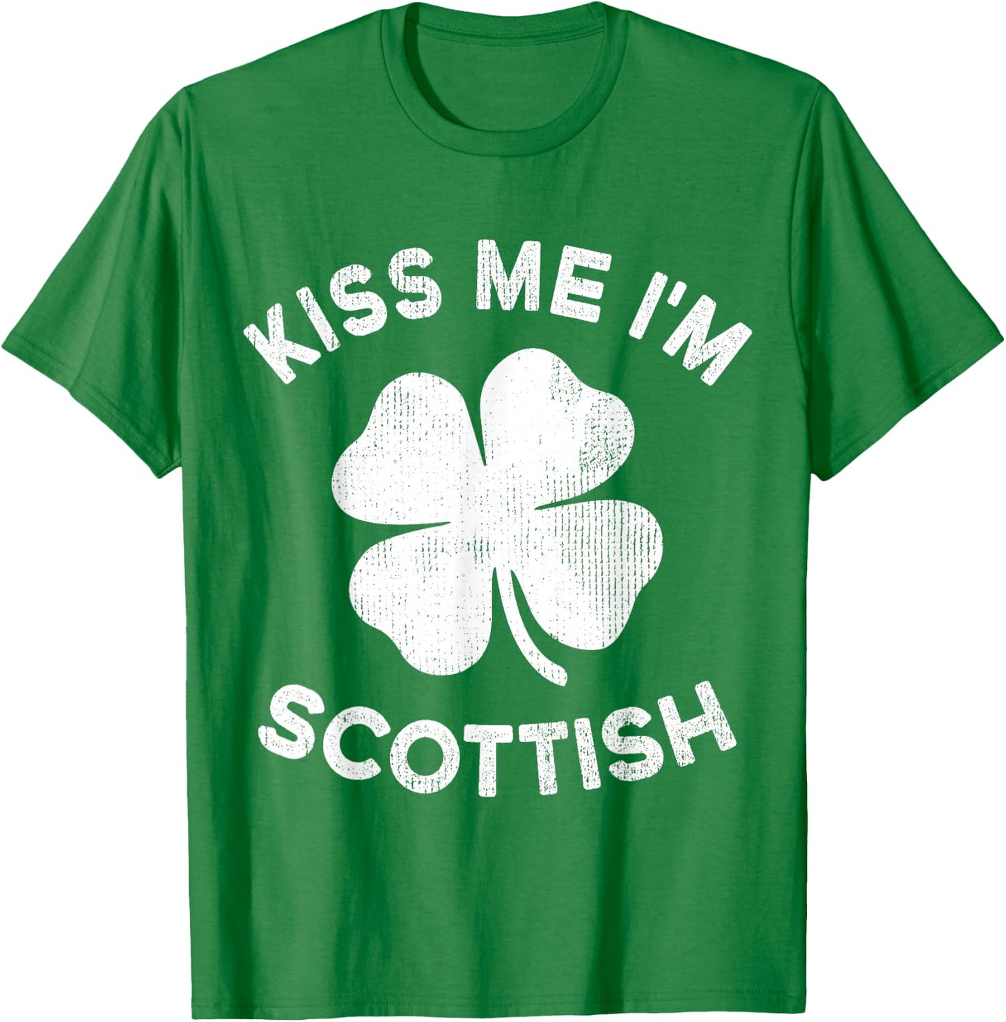 Kiss Me I'm Scottish St Patricks Day Scotland T-Shirt - T-Shirt | Irish Green