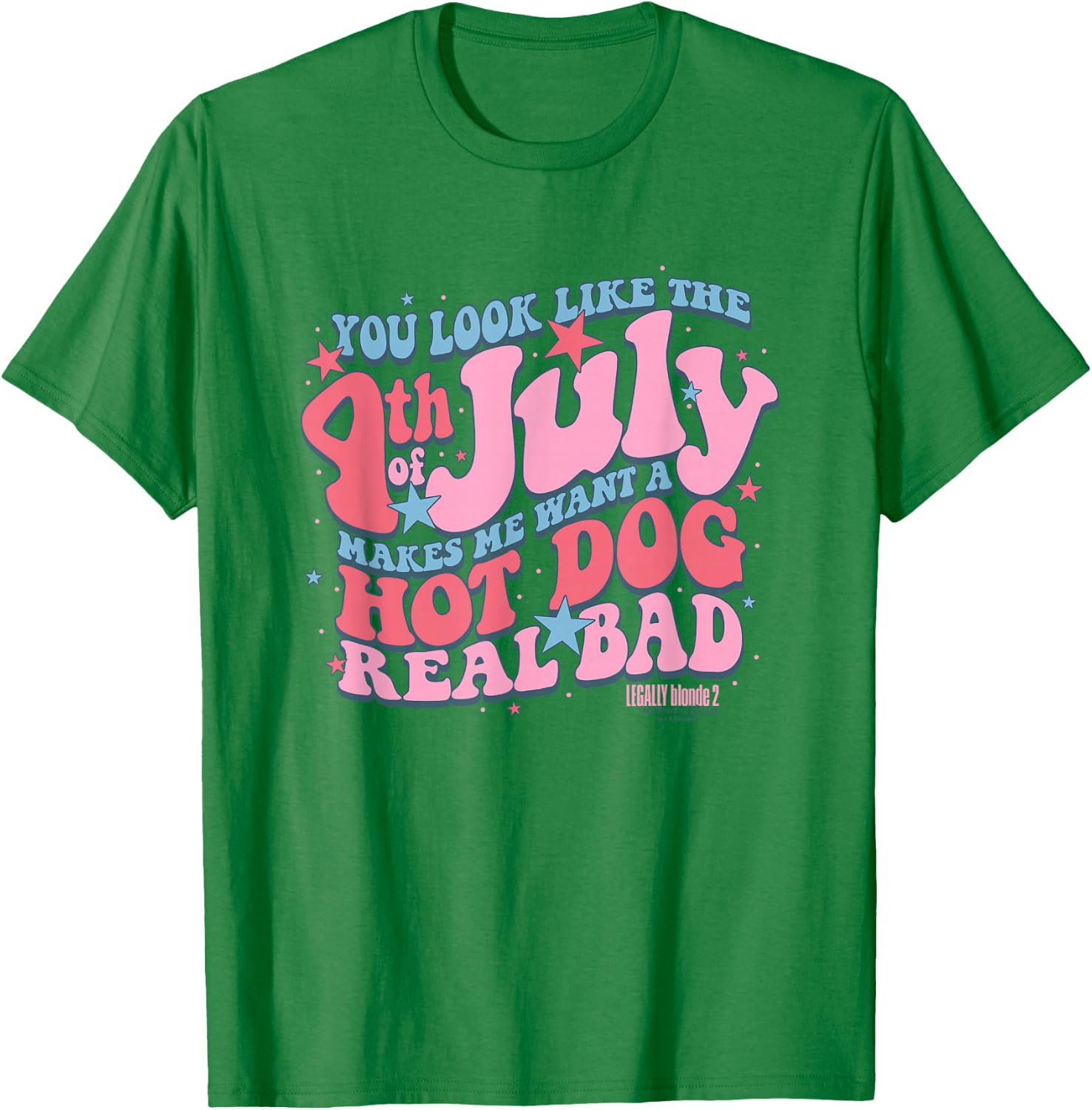 Legally Blonde 2 4th of July Makes Me Want A Hot Dog Logo T-Shirt - T-Shirt | Irish Green