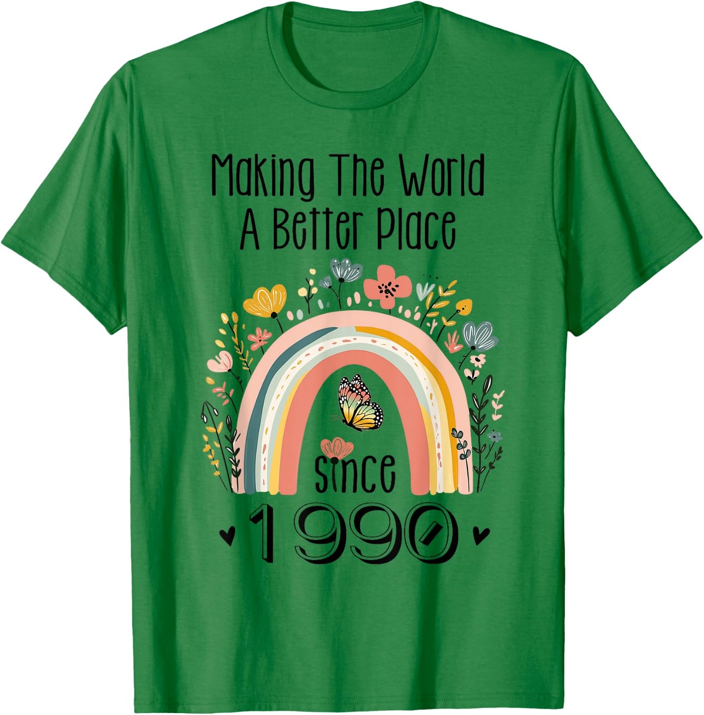 35th Birthday Making The World A Better Place Since 1990 T-Shirt - T-Shirt | Irish Green