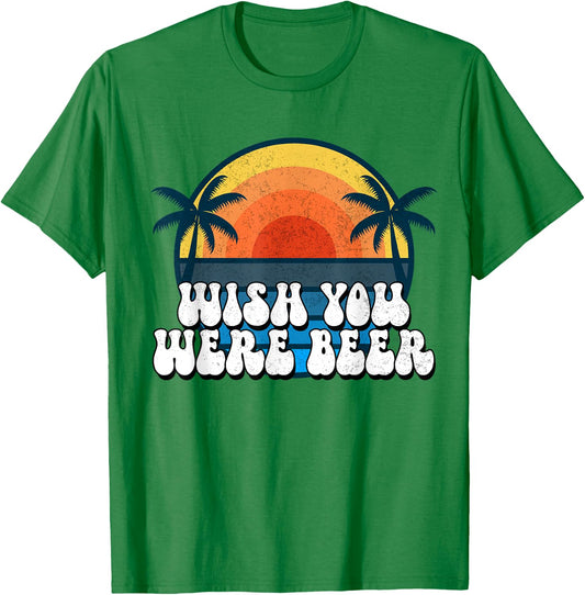 Wish You Were Beer Vintage Craft Beer Home Brewing Brewery T-Shirt - T-Shirt | Irish Green