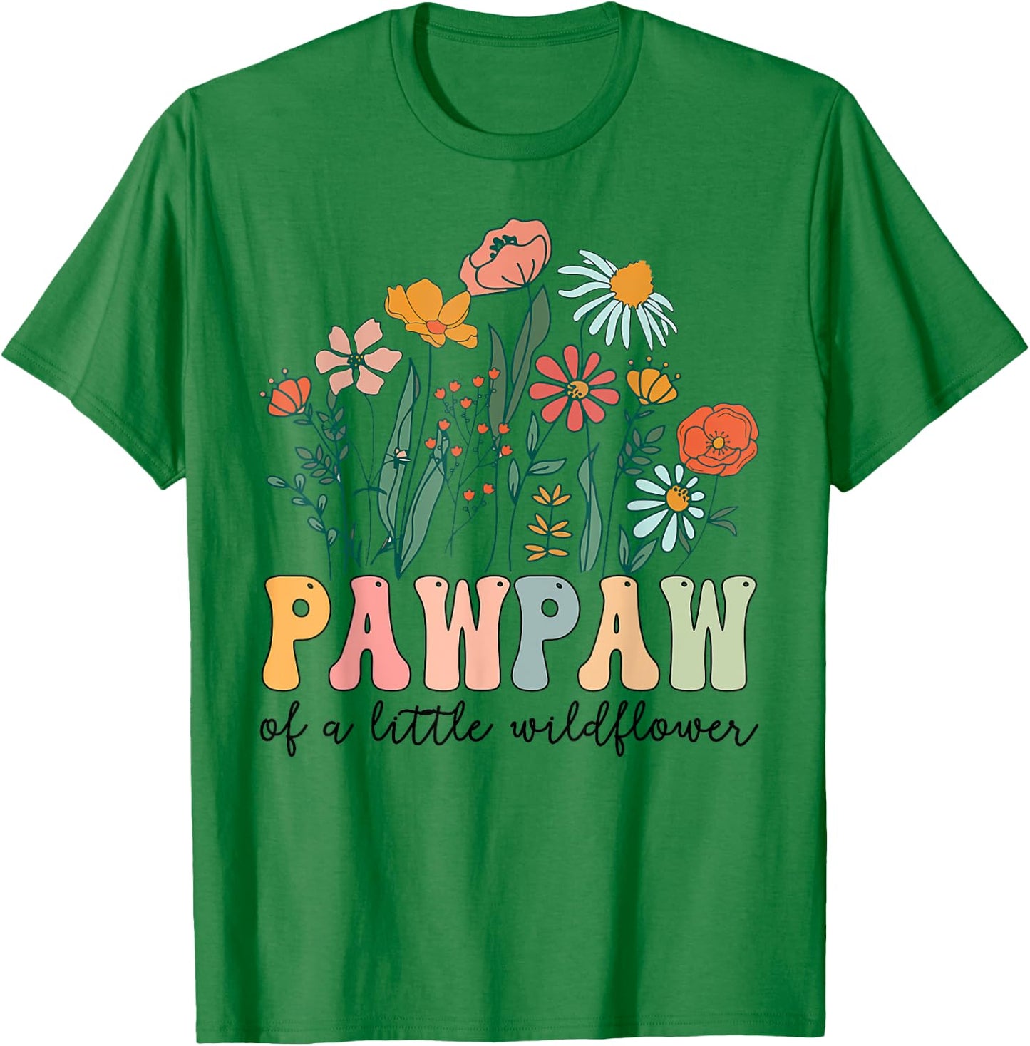 Pawpaw Of The Little Wildflower Birthday Party Baby Shower T-Shirt - T-Shirt | Irish Green