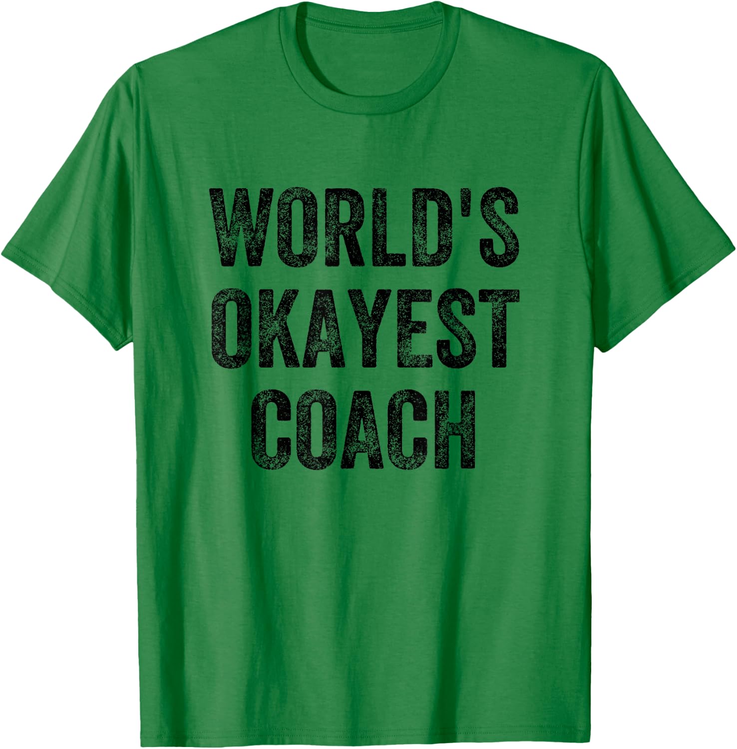 World's Okayest Coach T-Shirt - T-Shirt | Irish Green
