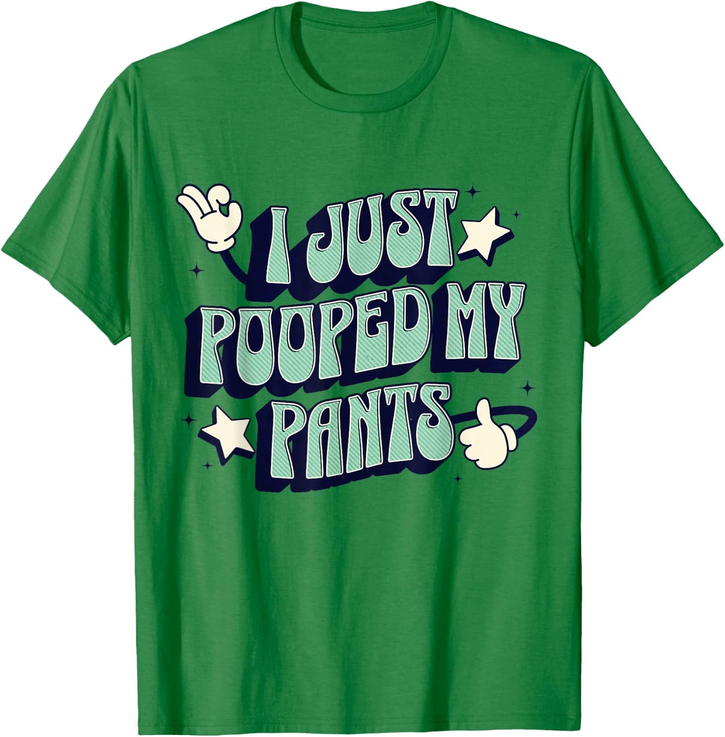 I Just Pooped my Pants Toilet Humor Funny Adult Humor Meme T-Shirt - T-Shirt | Irish Green