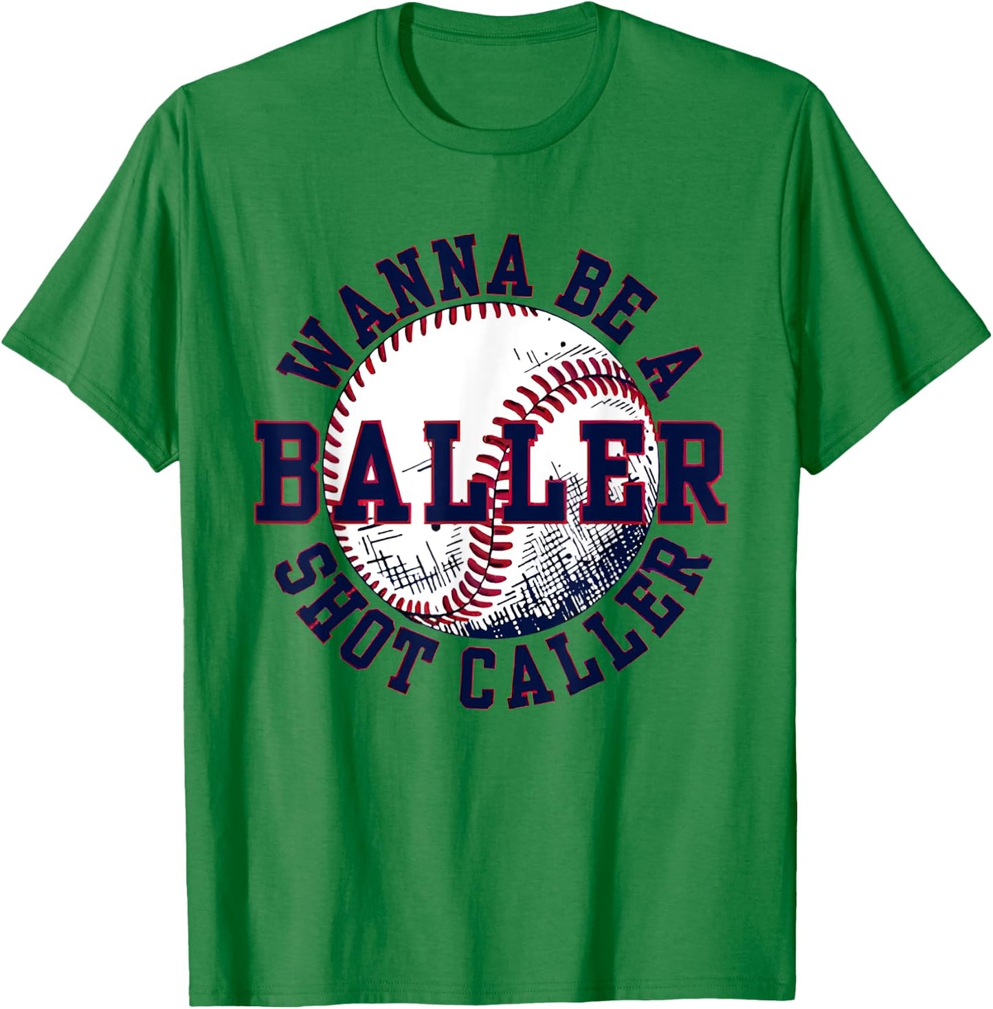 Funny Baseball Wanna Be Baller Shot Funny Caller Sayin quote T-Shirt - T-Shirt | Irish Green