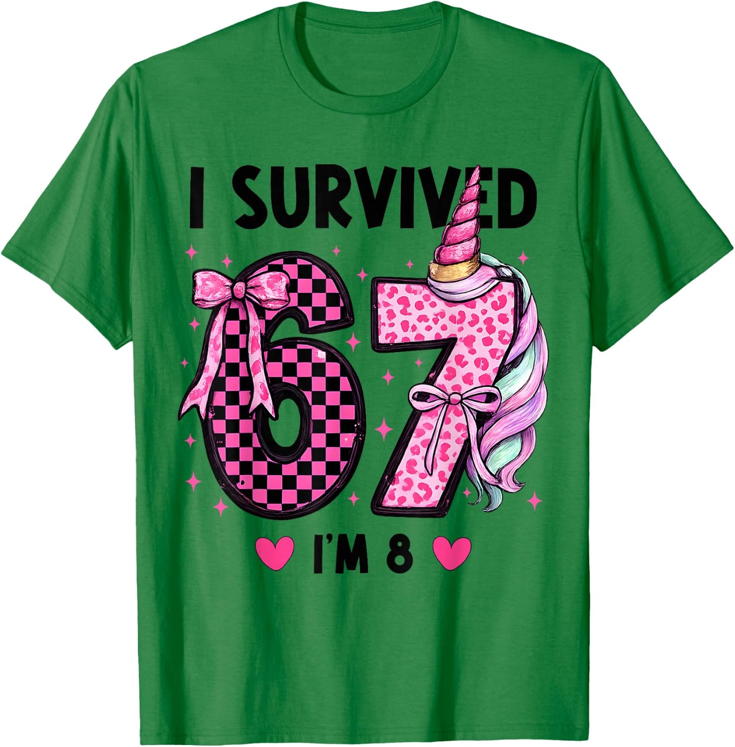 I Survived 6 7 Now I'm 8 Birthday Girl 67 Meme Girls Kids T-Shirt - T-Shirt | Irish Green