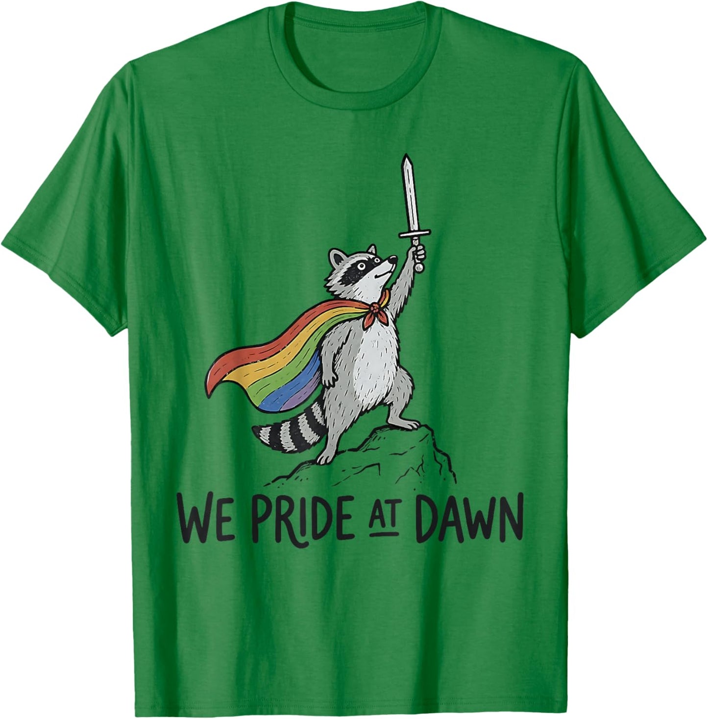 We Pride At Dawn Raccoon Funny LGBTQ Pride Month Ally LGBT T-Shirt - T-Shirt | Irish Green