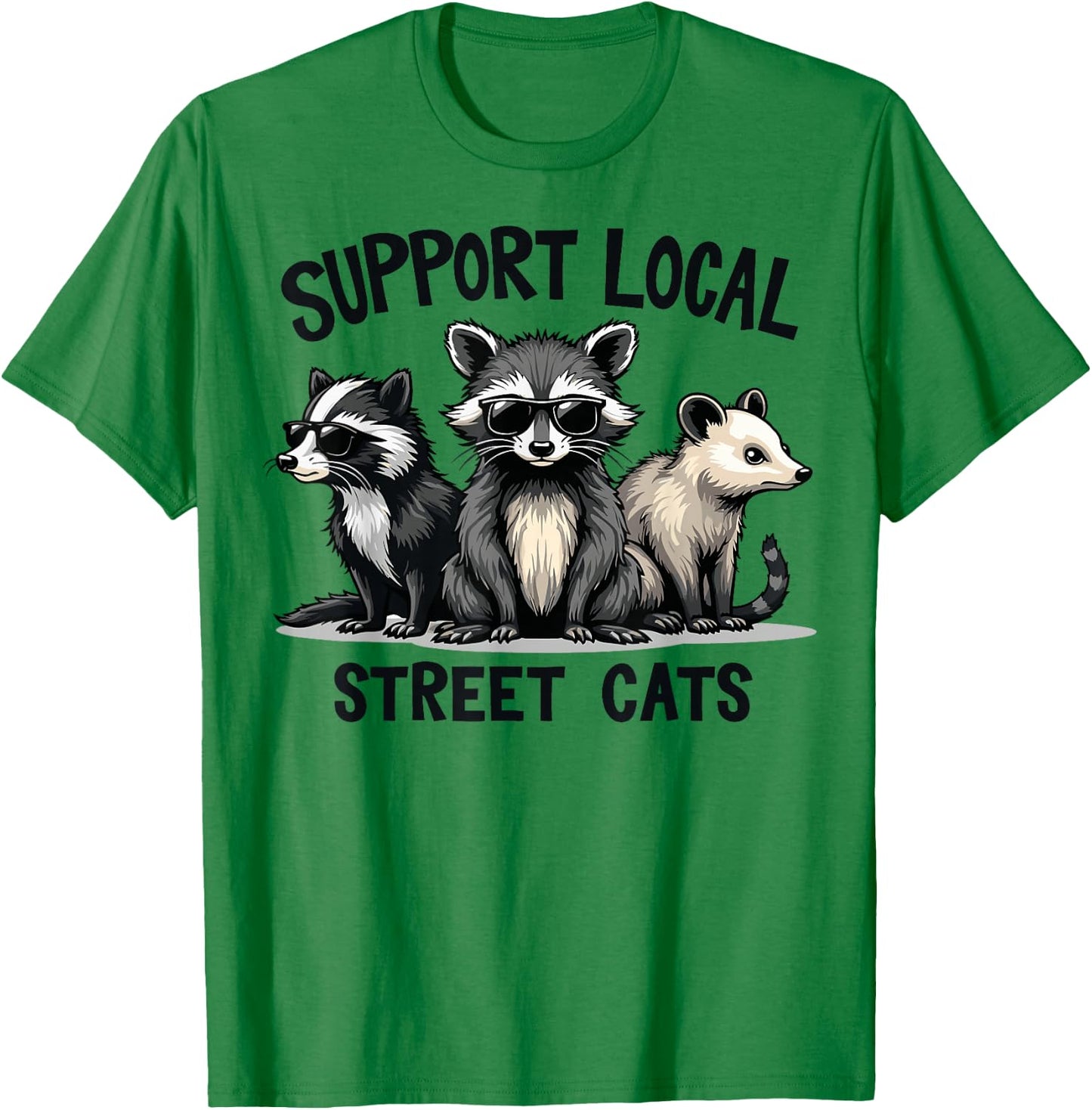 Support Local Street Cats Skunk Raccoon Opossum Funny Art T-Shirt - T-Shirt | Irish Green