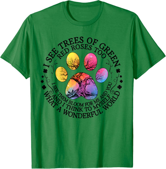 I See Trees Green Red Roses Wonderful World Earth Day Nature T-Shirt - T-Shirt | Irish Green