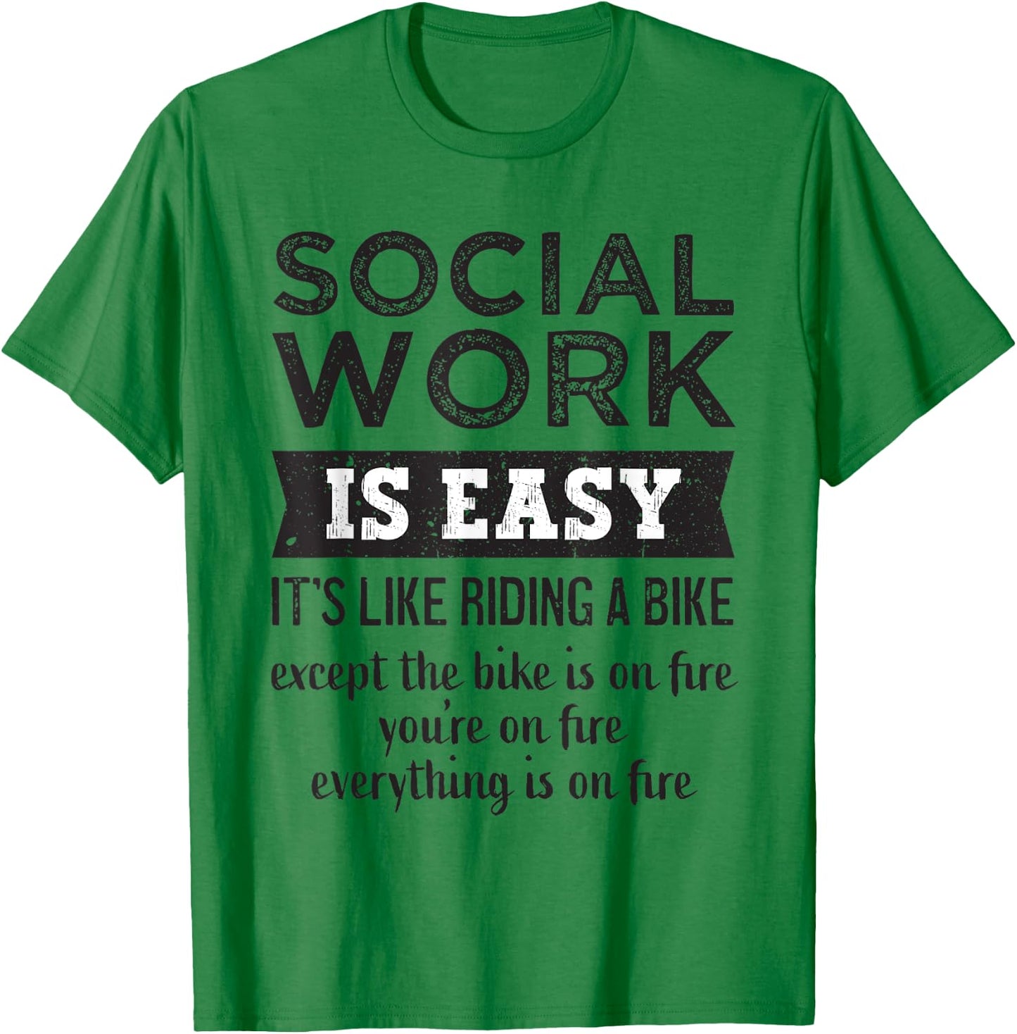 Social Work Is Easy Funny Sarcastic Worker Women Men T-Shirt - T-Shirt | Irish Green