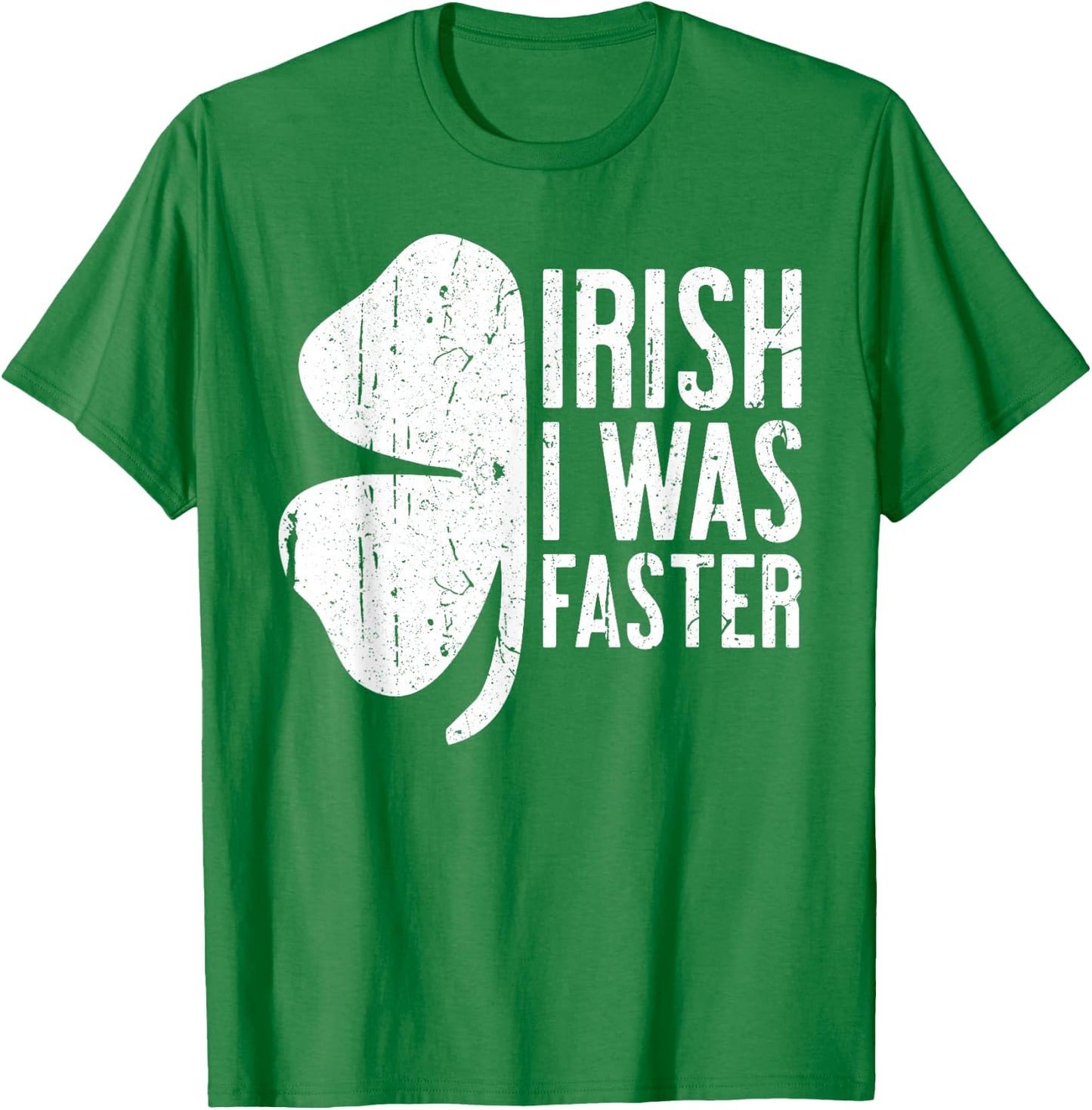 Irish I Was Faster Shirt Men Women Kids St Patricks Day T-Shirt - T-Shirt | Irish Green