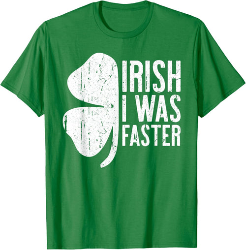 Irish I Was Faster Shirt Men Women Kids St Patricks Day