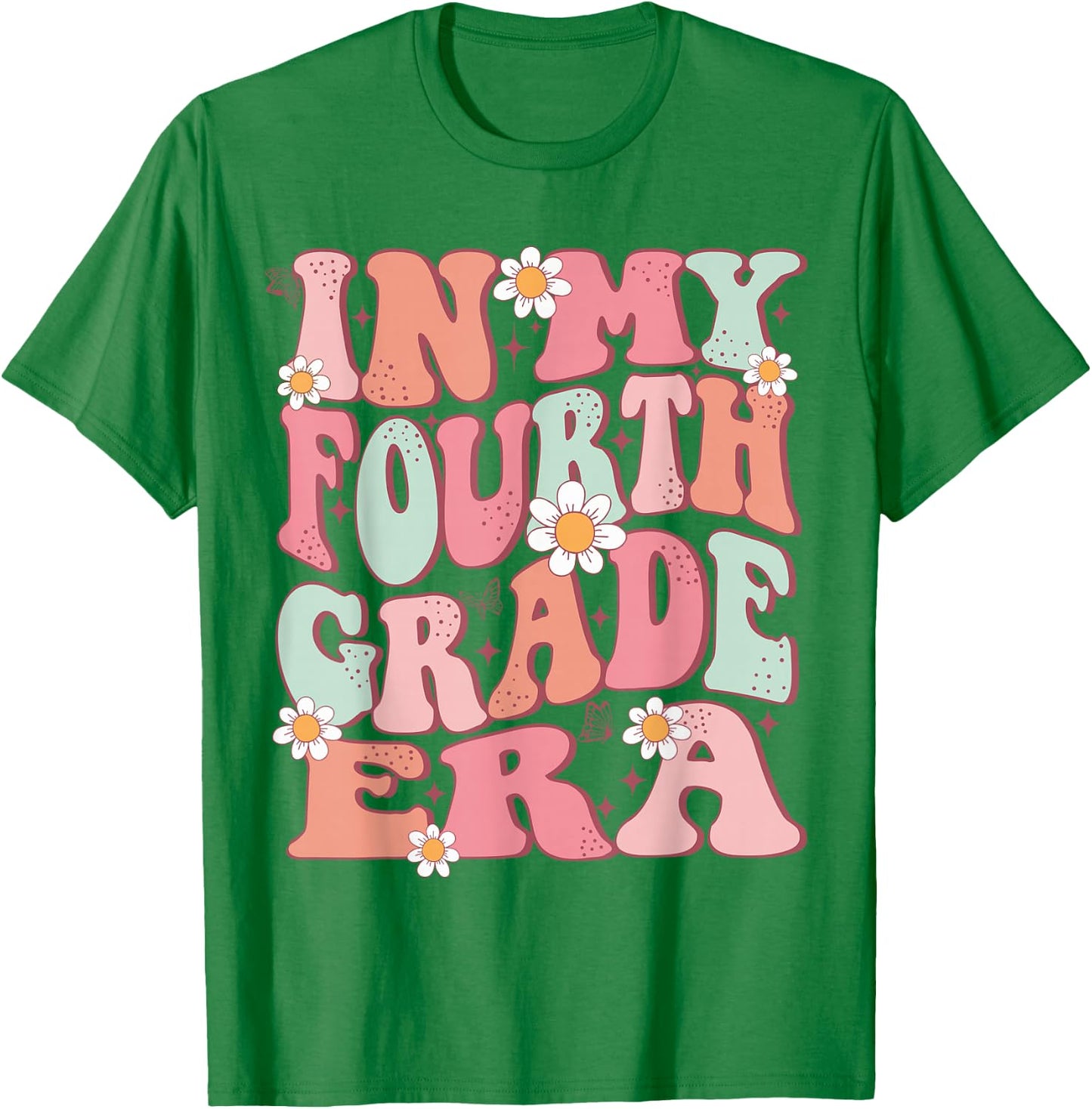 In My Fourth Grade Era Girl Back To School 4th Grade Era T-Shirt - T-Shirt | Irish Green