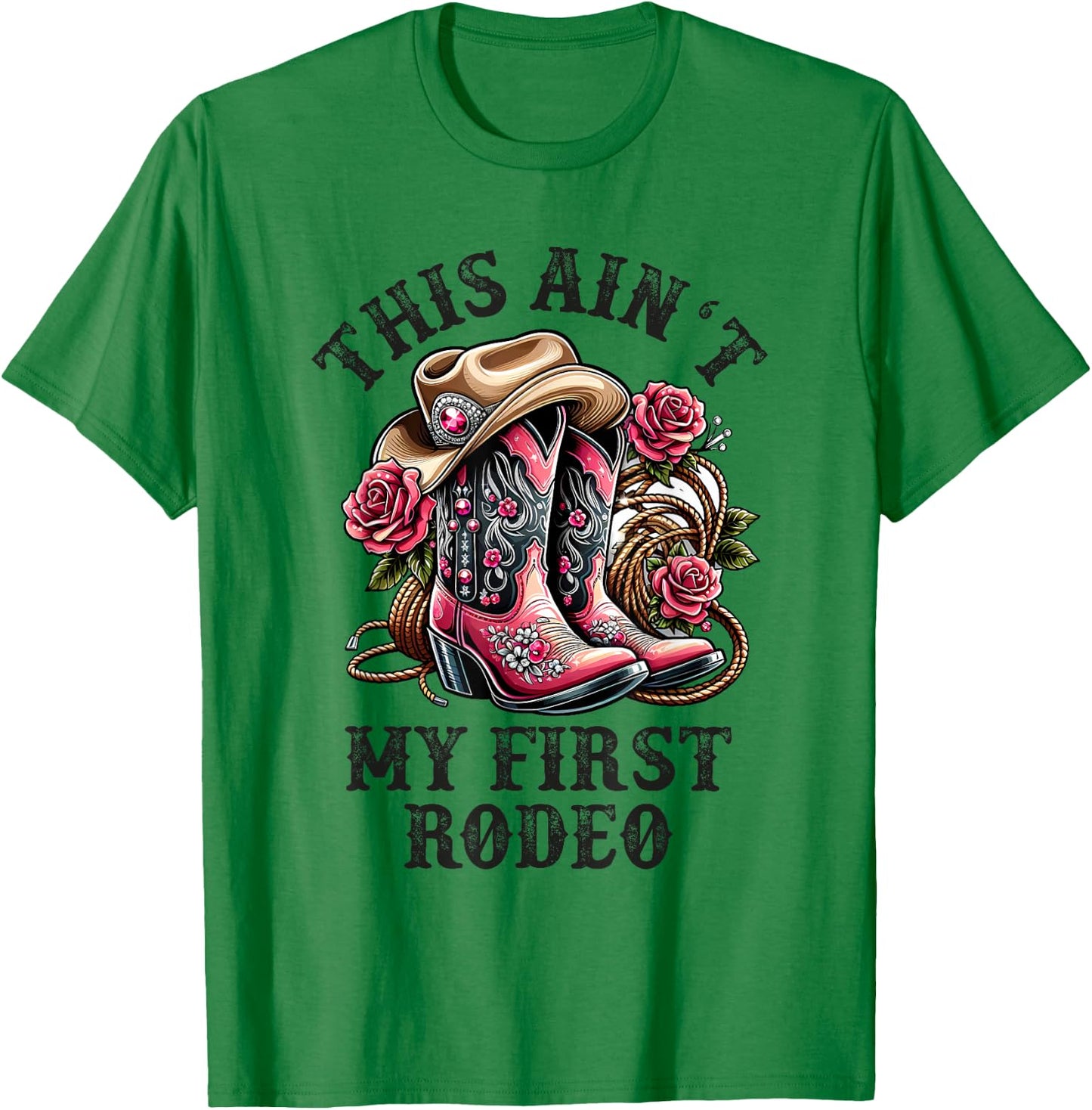 Cowgirl Country Girls Woman Kids This Aint My First Rodeo T-Shirt - T-Shirt | Irish Green