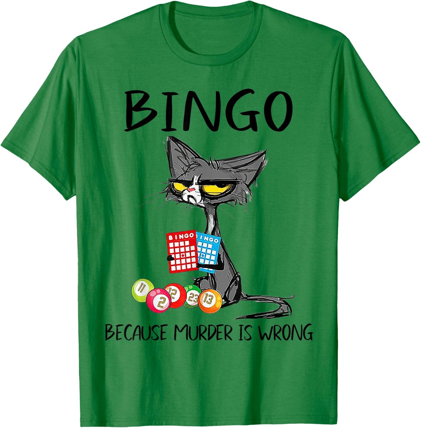 Cat Bingo Because Murder Is Wrong Men Women T-Shirt - T-Shirt | Irish Green