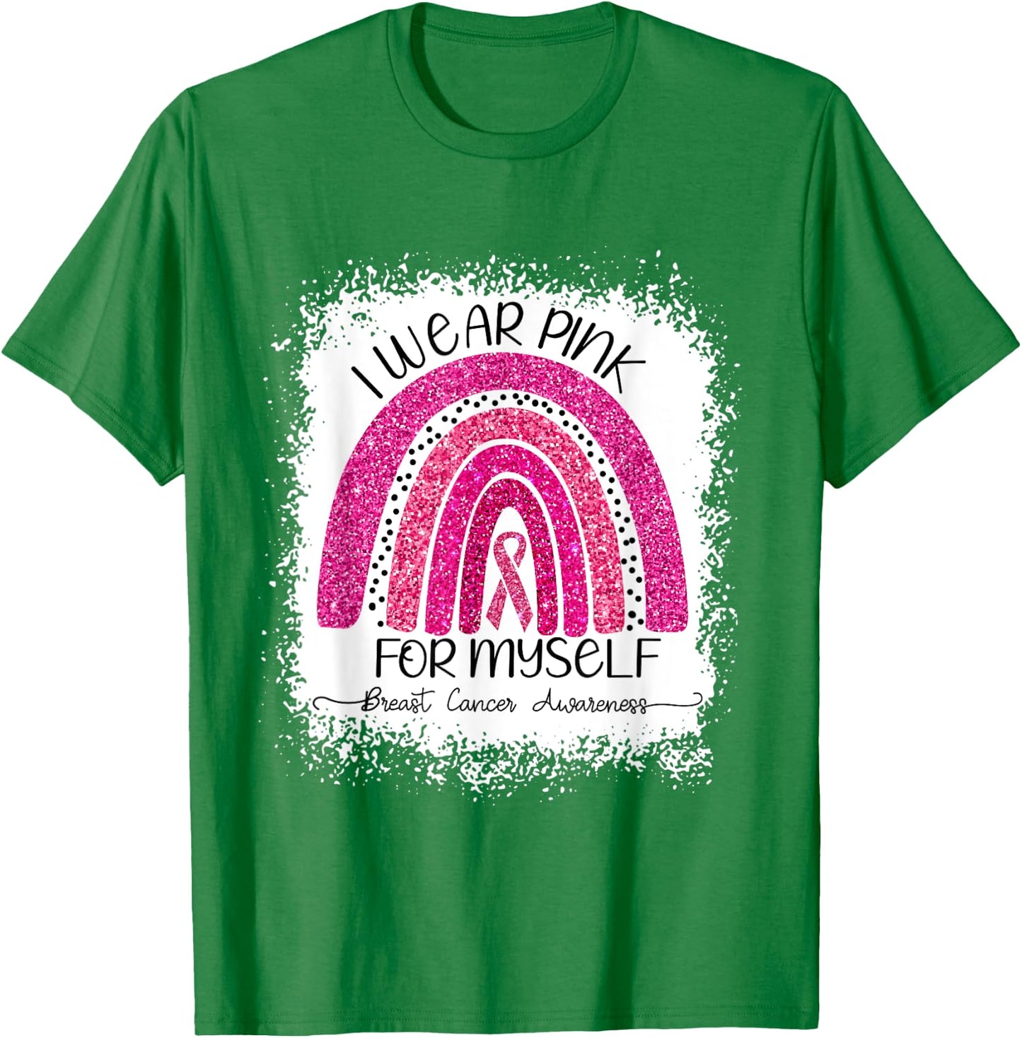 I Wear Pink For Myself Breast Cancer Rainbow Bleached T-Shirt - T-Shirt | Irish Green