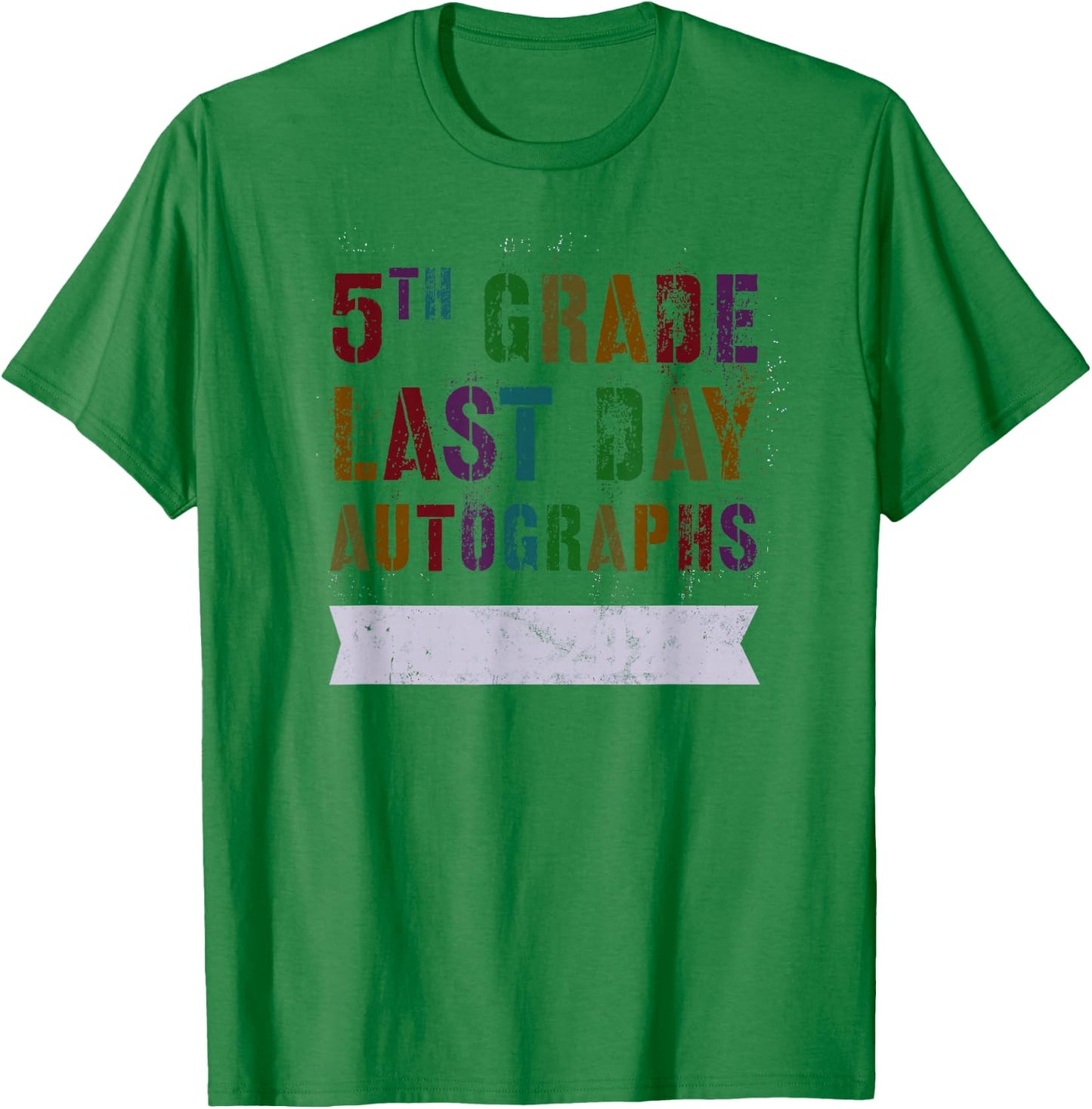 Cute 5th GRADE LAST DAY AUTOGRAPHS Signing Yearbook Sign My T-Shirt - T-Shirt | Irish Green