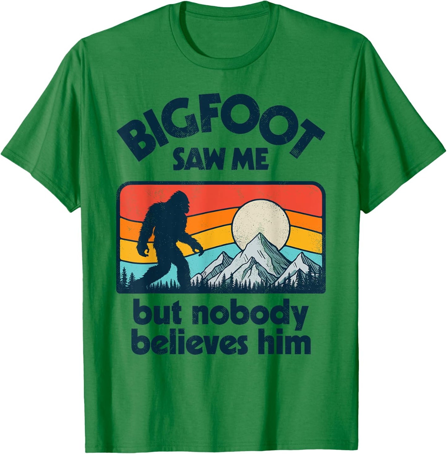 Bigfoot Saw Me But Nobody Believes Him Funny Sasquatch Retro T-Shirt - T-Shirt | Irish Green